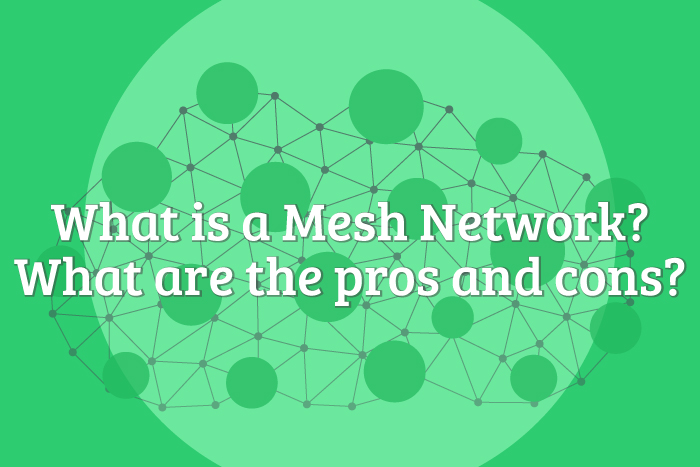 Mesh Network Pros and Cons - Featured Image